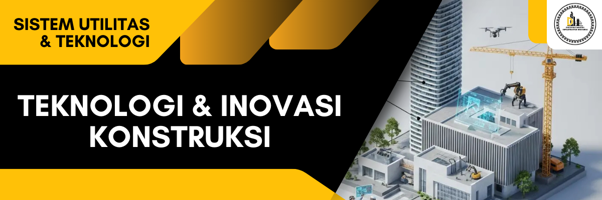 teknologi & inovasi konstruksi